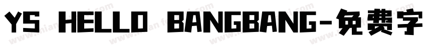 YS HELLO BANGBANG字体转换